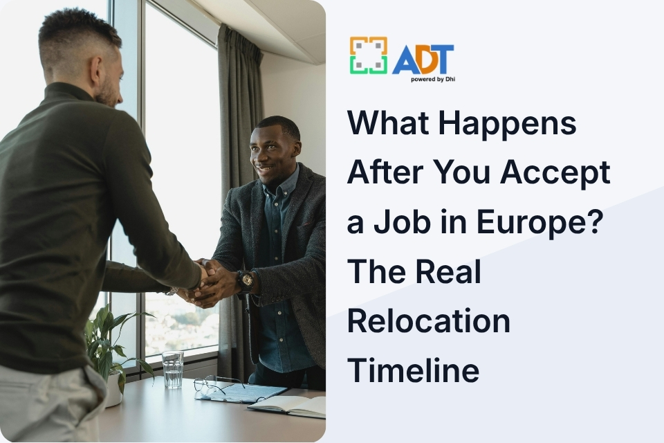 What Happens After You Accept a Job in Europe? The Real Relocation Timeline